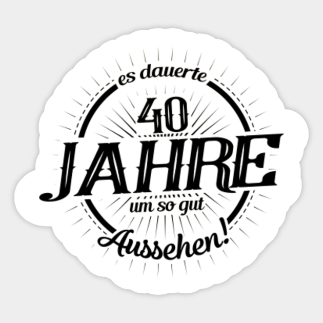 Frauen mit 40 jahren sprüche